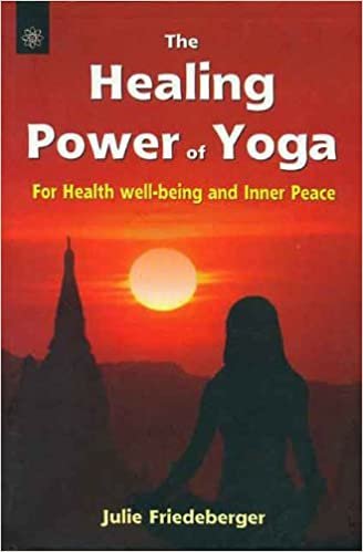 The Healing Power of Yoga: For Health, Well-Being & Inner Peace