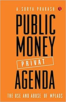 Public Money, Private Agenda: The Use And Abuse Of Mplads indir
