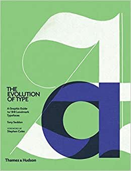 The Evolution of Type: A Graphic Guide to 100 Landmark Typefaces indir