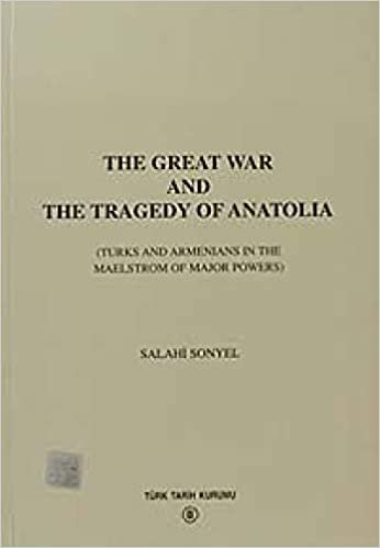 The Great War And The Tragedy of Anatolia: Turks And Armenians In The Maelstrom Of Major Powers indir