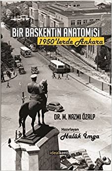 Bir Başkentin Anatomisi: 1950’lerde Ankara