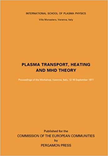 Plasma Transport, Heating and MHD Theory: Proceedings of the Workshop, Varenna, Italy, 12-16 September 1977: Workshop Proceedings indir