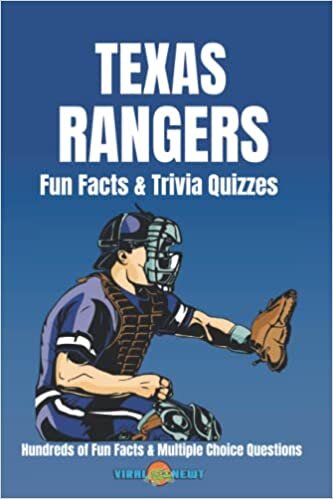 Texas Rangers Fun Facts & Trivia Quizzes: Hundreds of Fun Facts and Multiple Choice Questions