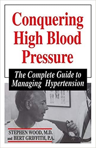 Conquering High Blood Pressure: The Complete Guide To Managing Hypertension