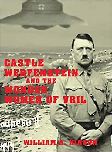 CASTLE WERFENSTEIN AND THE WONDER WOMEN OF VRIL: Maria Orsic and the Beings of Light