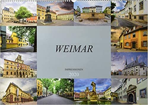Weimar Impressionen(Premium, hochwertiger DIN A2 Wandkalender 2020, Kunstdruck in Hochglanz): Hier lebten Goethe und Schiller, Weimar. (Monatskalender, 14 Seiten )
