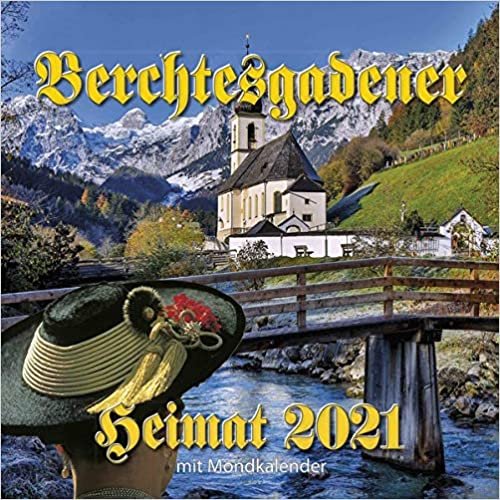 Berchtesgadener Heimatkalender 2021: Mit Mondphasen, Tierkreiszeichen und großen Notizfeldern indir