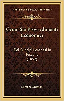 indir   Cenni Sui Provvedimenti Economici: Dei Principi Lorenesi In Toscana (1852) tamamen