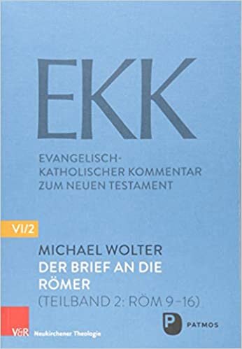 Der Brief an Die Romer: (teilband 2: ROM 9-16) (Evangelisch-Katholischer Kommentar Zum Neuen Testament)