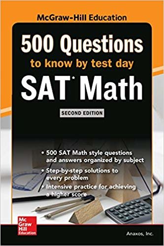 500 SAT Math Questions to Know by Test Day Second Edition