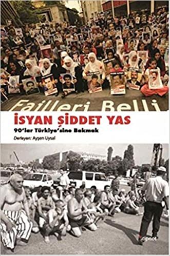 İsyan, Şiddet, Yas 90’lar Türkiye’sine Bakmak