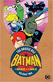 Batman: The Brave & the Bold: The Bronze Age Vol. 2 (Batman in the Brave and the Bold)
