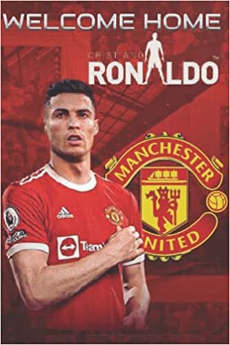 CRISTIANO RONALDO in Manchester United 2021 notebook | The King is Back | 6" x 9" | 120 Pages | Notebook, journal for writing and Notes: WELCOME HOME GOAT