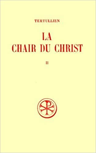 La chair du Christ - tome 2 (2) (Sources chrétiennes, Band 2)