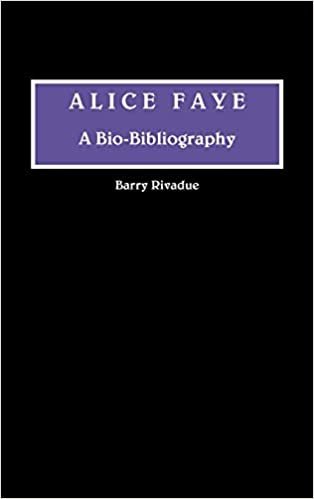 Alice Faye: A Bio-bibliography (Bio-Bibliographies in the Performing Arts)