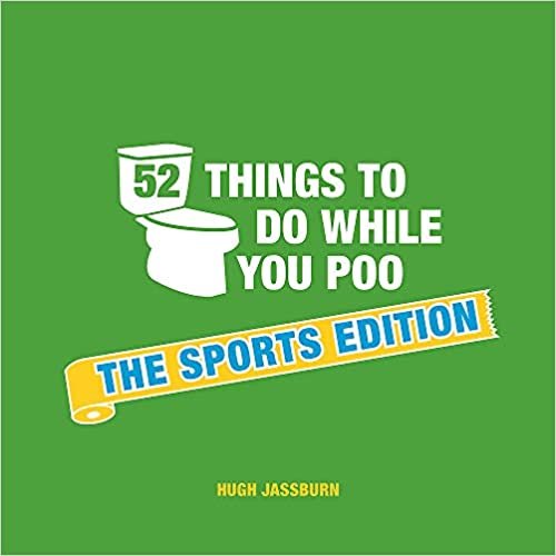 52 Things to Do While You Poo: The Sports Edition: The Perfect Gift for Father's Day