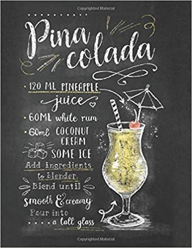 Pina Colada: Retro Classic cocktail recipe on chalkboard , blank lined notebook 8.5x11 inch. , 110 pages gift idea for cocktail lovers