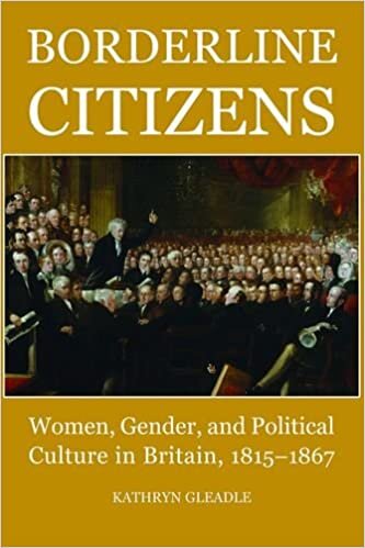 Borderline Citizens: Women, Gender, and Political Culture in Britain, 1815-1867 (British Academy Postdoctoral Fellowship Monographs)