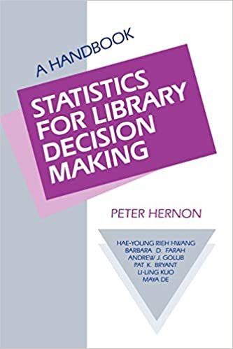 Statistics for Library Decision Making: A Handbook (Information Management Policies & Services)