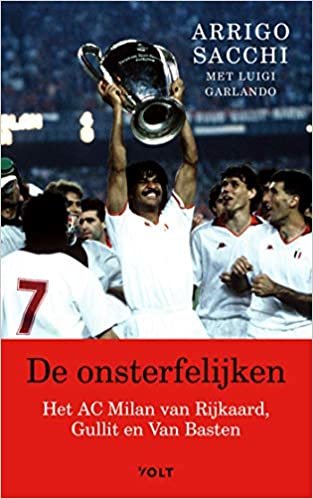 De onsterfelijken: Het AC Milan van Rijkaard, Gullit en Van Basten