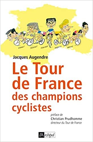 Le Tour de France des champions cyclistes (Récits, témoignages)