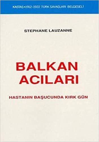 Balkan Acıları: Hastanın Başucundaki Kırk Gün