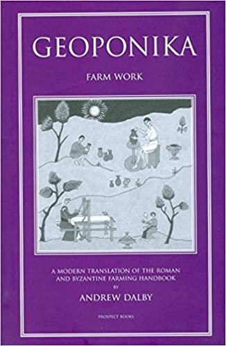 Geoponika: Farm Work - A Modern Translation of the Roman and Byzantine Farming Handbook indir