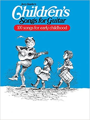 Children's Songs for Guitar: 100 Songs for Early Childhood