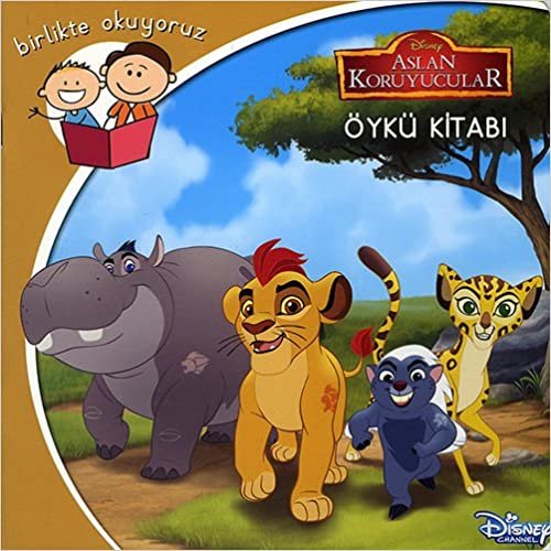 Disney Aslan Koruyucular Öykü Kitabı: Birlikte Okuyoruz