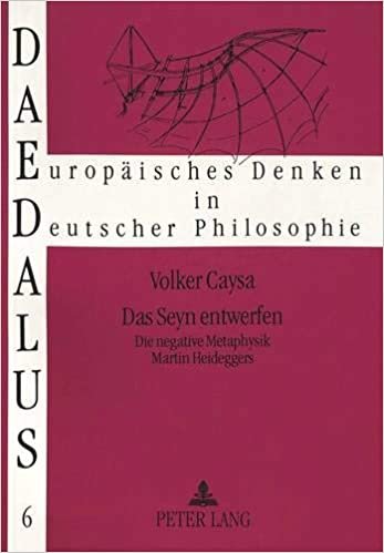 Das Seyn Entwerfen: Die Negative Metaphysik Martin Heideggers (Daedalus) indir