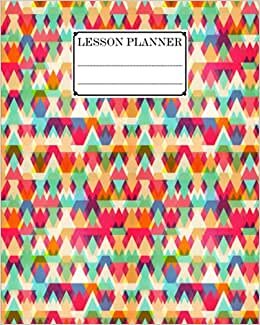 Lesson Planner: A Well Planned Year for Your Elementary, Middle School, Jr. High, or High School Student | 121 Pages, Size 8" x 10" | Triangle by Heinz Zander