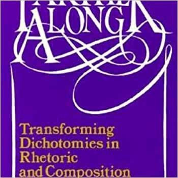 Farther Along: Transforming Dichotomies in Rhetoric and Composition