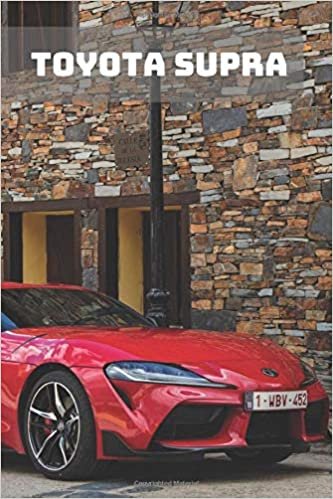 TOYOTA SUPRA: A Motivational Notebook Series for Car Fanatics: Blank journal makes a perfect gift for hardworking friend or family members (Colourful Cover, 110 Pages, Blank, 6 x 9)