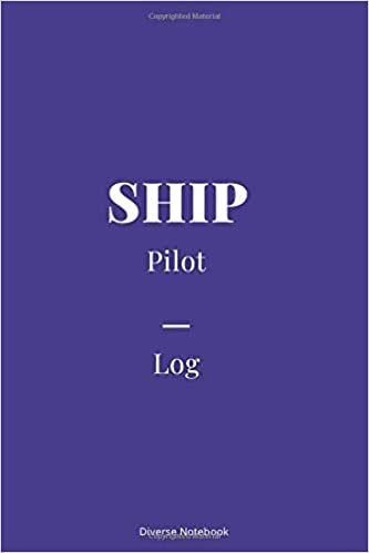 Ship Pilot Log: Superb Notebook Journal For Ship Pilots