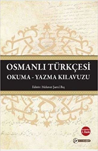 Osmanlı Türkçesi Okuma - Yazma Kılavuzu