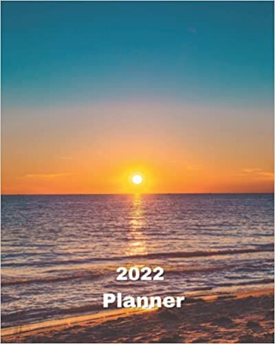 2022 Planner: Seashore During Sunset - Monthly Calendar with U.S./UK/ Canadian/Christian/Jewish/Muslim Holidays– Calendar in Review/Notes 8 x 10 in.- Tropical Beach Vacation Travel