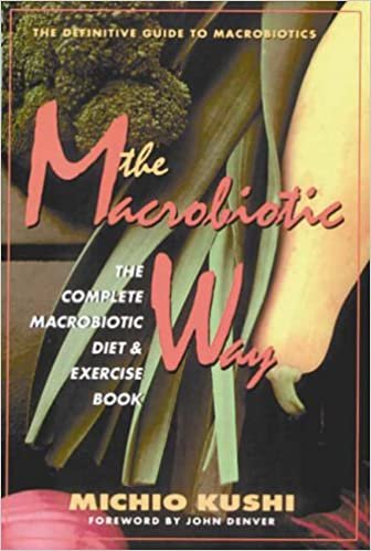 The Macrobiotic Way: The Complete Macrobiotic Diet and Exercise Book (Avery Health Guides)