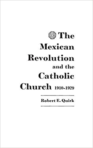 The Mexican Revolution and the Catholic Church, 1910-29