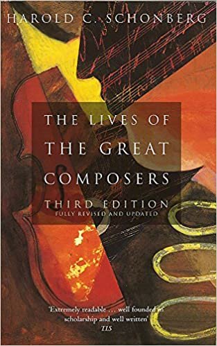 The Lives Of The Great Composers: Third Edition