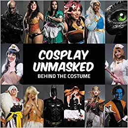 Cosplay Unmasked: Behind the Costume