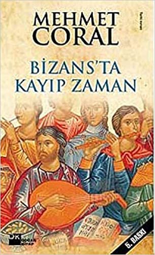 Bizans’ta Kayıp Zaman: Başka Bir İstanbul’un Öyküleri