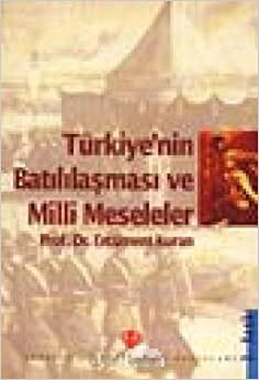 Türkiye'nin Batılılaşma ve Milli Meseleleri: Fikir Eserleri Serisi: 5 indir