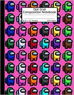 Among Us Dot Grid Composition Notebook: Awesome Book PINK All Characters Pack Pattern Colorful & Cute Crewmate or Sus Imposter Fun Memes Trends For ... MATTE Soft Cover 8.5" x 11" Inch 120 Pages indir