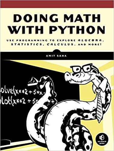 Doing Math with Python: Use Programming to Explore Algebra, Statistics, Calculus, and More! indir