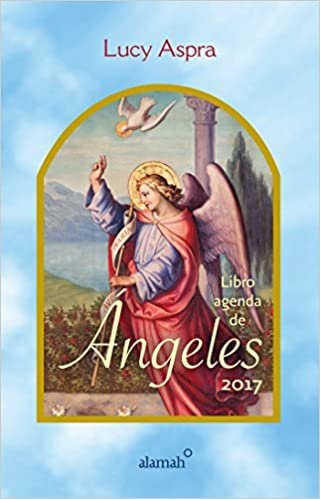 Libro Agenda de Angeles 2017 / 2017 Angels Agenda