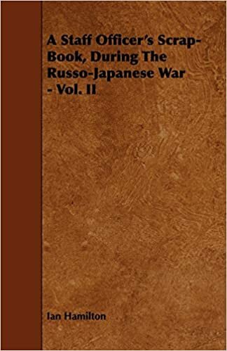 A Staff Officer's Scrap-Book, During the Russo-Japanese War - Vol. II: 2