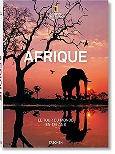 National Geographic. Le Tour Du Monde En 125 Ans. l'Afrique (PRIX FAVORABLE)