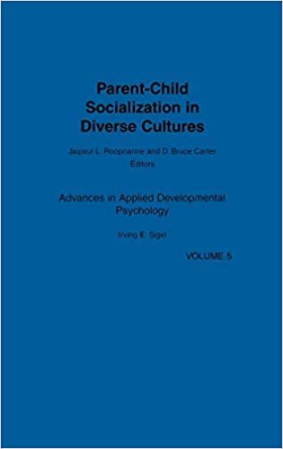 Parent-child Socialization in Diverse Cultures (Advances in Applied Developmental Psychology)