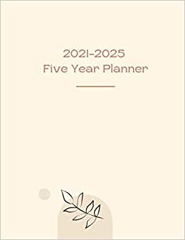 2020-2024 Five Year Planner: Monthly Planner and Calendar | 5 Year Planner and Monthly Calendar with Holidays | Agenda Schedule Organiser and ... (2021-2025 Monthly Planner)