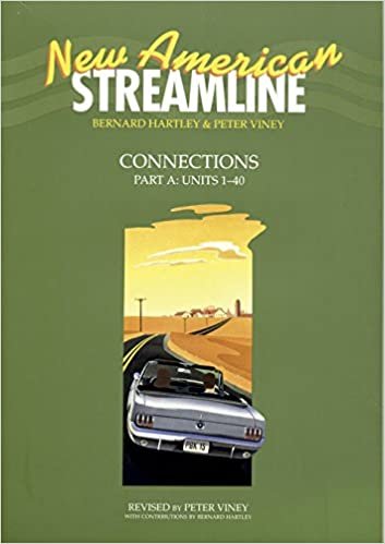 Connections, Part A: Units 1-40: An Intensive American English Series for Intermediate Students (American Streamline): Connections Intermediate level